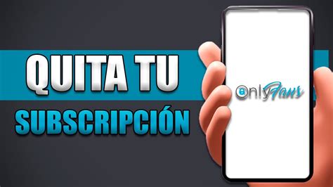 como cancelar suscripción a onlyfans|Cómo Cancelar una Suscripción a OnlyFans: Una。